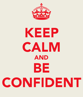keepcalmbeconfident-2016-02-4-09-33.png